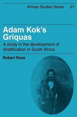 Libro African Studies: Adam Kok's Griquas: A Study In The...