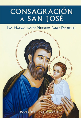 Imagen 3 de 9 de Consagración A San José - Las Maravillas De Nuestro Padre