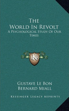 Libro The World In Revolt : A Psychological Study Of Our ...