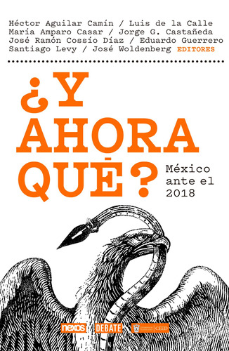 ¿Y ahora qué? México ante el 2018, de Universidad De Guadalajara, Nexos. Editorial Debate, tapa blanda en español, 2017