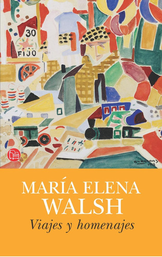 Viajes Y Homenajes, De María Elena Walsh. Editorial Punto De Lectura En Español