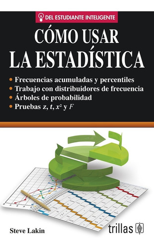 Como Usar La Estadística, De Lakin, Steve. Editorial Trillas, Tapa Blanda, Edición 2014 En Español, 2014