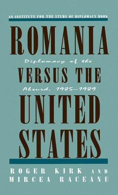 Libro Romania Versus The United States: Diplomacy Of The ...