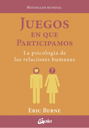 Juegos En Que Participamos: La Psicología De Las Relaciones