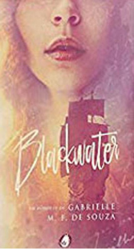 Blackwater, De Souza, Gabrielle M. F. De. Editora Pendragon Brasil, Capa Mole Em Português