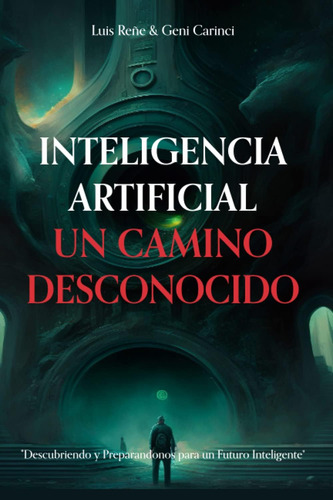 Libro: Inteligencia Artificial Un Camino Desconocido: Descub