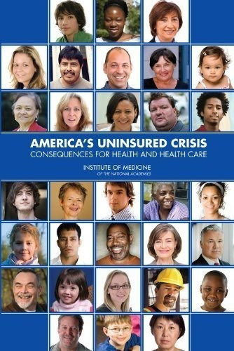 Americas Uninsured Crisis : Committee On Health Insurance S