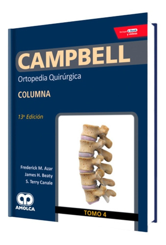 Campbell 4. Ortopedia Quirúrgica. Columna. 13ª Edición.