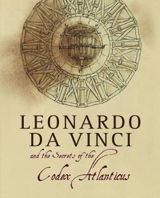 Leonardo Da Vinci And The Secrets Of The Codex Atlanticus...