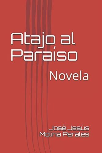 Libro:  Atajo Al Paraíso: Novela (spanish Edition)