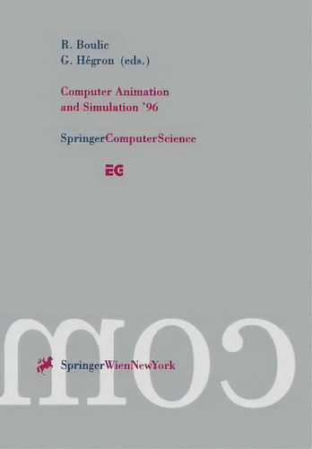 Computer Animation And Simulation '96, De Ronan Boulic. Springer Computer Science, Vol. 1. Editorial Springer Verlag Gmbh, Tapa Blanda En Inglés