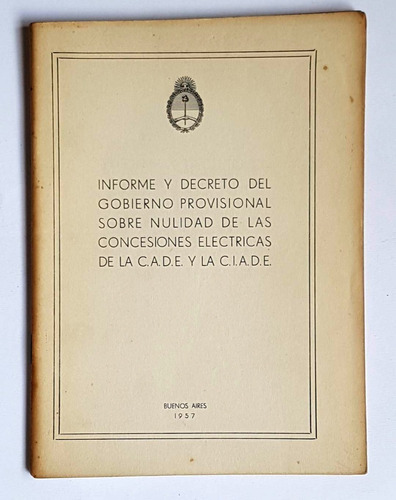 Informe Del Gobierno Provisional Sobre La Cade, 1957