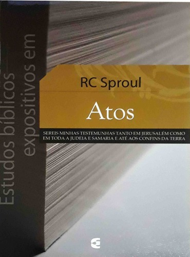 Estudos Bíblicos Expositivos Em Atos | R. C. Sproul