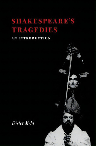 Shakespeare's Tragedies, De Prof Dr. Dieter Mehl. Editorial Cambridge University Press, Tapa Blanda En Inglés
