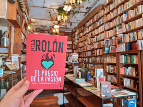 El Precio De La Pasión. Gabriel Rolón. 