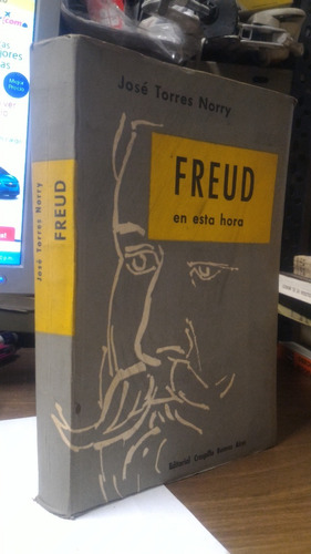 Freud En Esta Hora - Jose Torres Norry