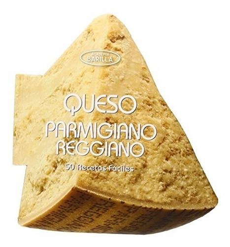 Libro Queso Parmigiano Reggiano 50 Recetas Faciles 