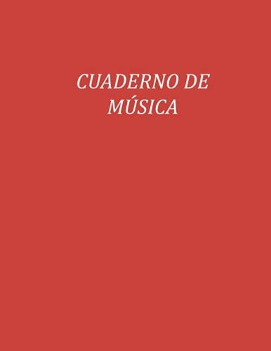 Cuaderno De Música: Cuaderno De Pentagramas Para Escribir No