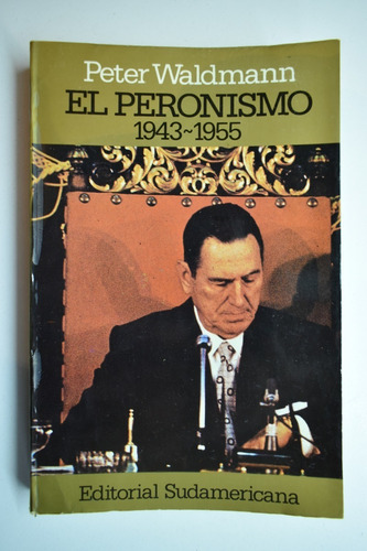 El Peronismo 1943-1955 Peter Waldmann                   C208