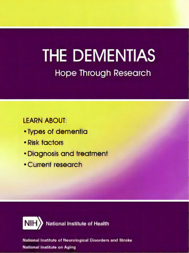 The Dementias: Hope Through Research (revised December 2017), De Department Of Health And Human Services., Vol. 1. Editorial Lulu Pr, Tapa Blanda En Inglés