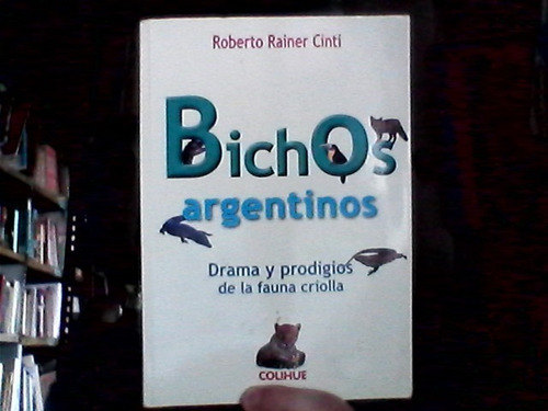Bichos Argentinos - Cinti Roberto (libro)