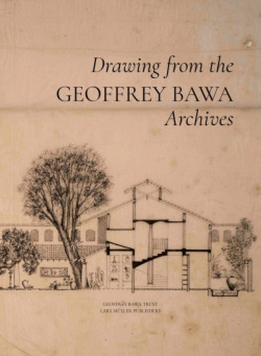 Geoffrey Bawa. Drawing From The Archives