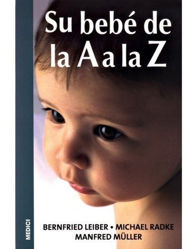 Su Bebe De La A A La Z, De Leiber, B.. Editorial Medici, Tapa Blanda En Español