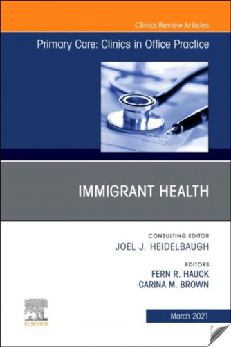 Immigrant Health, An Issue Of Primary Care: Clinics In Offic