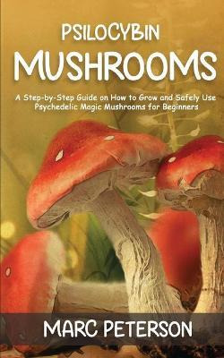 Libro Psilocybin Mushrooms : A Step-by-step Guide On How ...