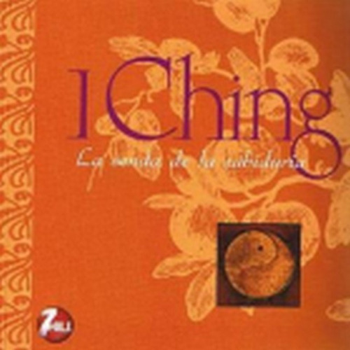 I Ching La Senda De La Sabiduria, de MELYAN, GARY. N/a, vol. Volumen Unico. Editorial 7HILL, tapa blanda, edición 1 en español, 2009