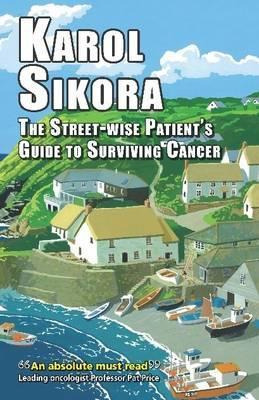 Libro The Street-wise Patients' Guide To Surviving Cancer...