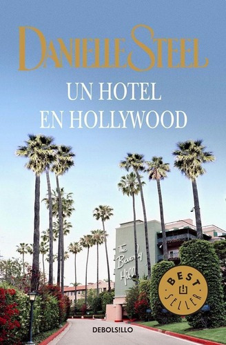 Un Hotel En Hollywood, De Steel, Danielle. Editorial Debolsillo En Español