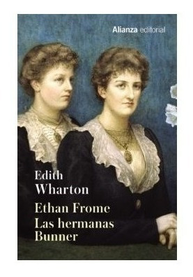 Libro Ethan Frome ; Las Hermanas Bunner De Edith Wharton