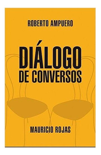 Libro Diálogo De Conversos.: Libro Diálogo De Conversos., De Roberto Ampuero -mauricio Rojas. Editorial Sudamericana, Tapa Blanda En Castellano