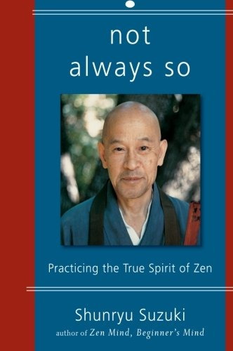 Book : Not Always So: Practicing The True Spirit Of Zen -...