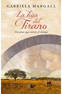 Libro Hija Del Tirano Un Amor Que Resiste Al Tiempo De Marga