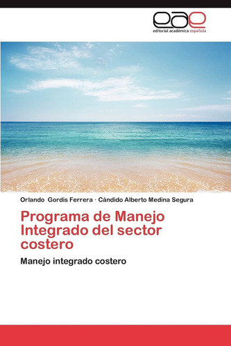 Libro Programa De Manejo Integrado Del Sector Costero:  Lcm3