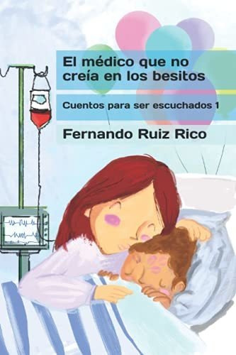 El Médico Que No Creía En Los Besitos (cuento Infantil Bilin