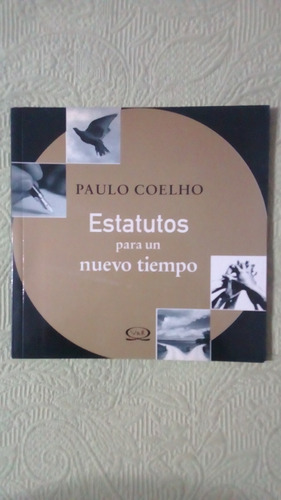 Paulo Coelho / Estatutos Para Un Nuevo Tiempo