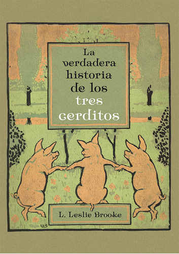 La Verdadera Historia De Los Tres Cerditos, De Brooke, L. Leslie. Editorial Picarona, Tapa Dura En Español