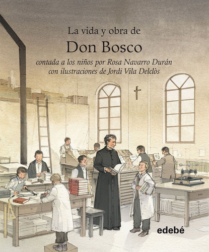 Vida Y Obra De Don Bosco Contada A Los Niãâ±os, De Navarro Durán, Rosa. Editorial Edebe, Tapa Dura En Español