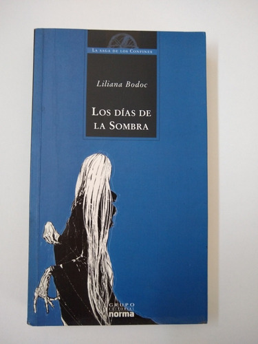 Los Días De La Sombra, Liliana Bodoc,usado