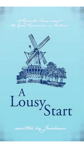 A Lousy Start, De Jacobaris. Editorial Iuniverse, Tapa Dura En Inglés