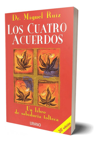 Los Cuatro Acuerdos: Un Libro De Sabiduría Tolteca