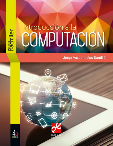 Introducción a la computación, de Vasconcelos Santillán, Jorge. Editorial Patria Educación, tapa blanda en español, 2019