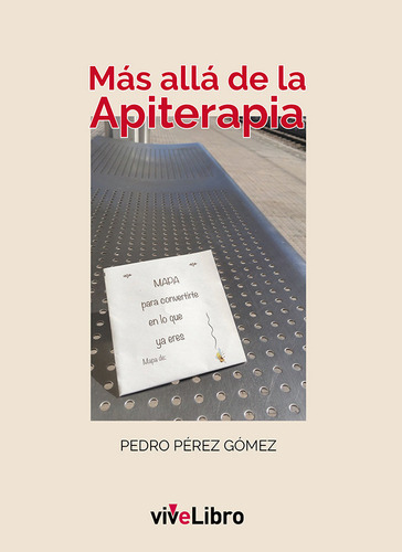 Mas Alla De La Apiterapia - Perez Gomez, Pedro