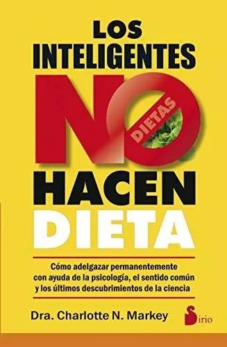 Los Inteligentes No Hacen Dieta - C. N. Markey - Sirio