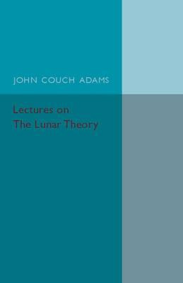 Libro Lectures On The Lunar Theory - John Couch Adams