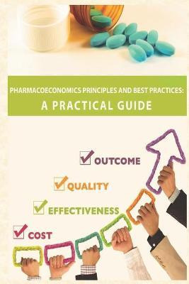 Libro Pharmacoeconomics Principles And Best Practices : A...