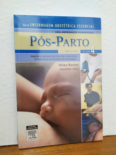 Pós-parto Vol. 4 - Enfermagem Obstétrica Essencial - Baston